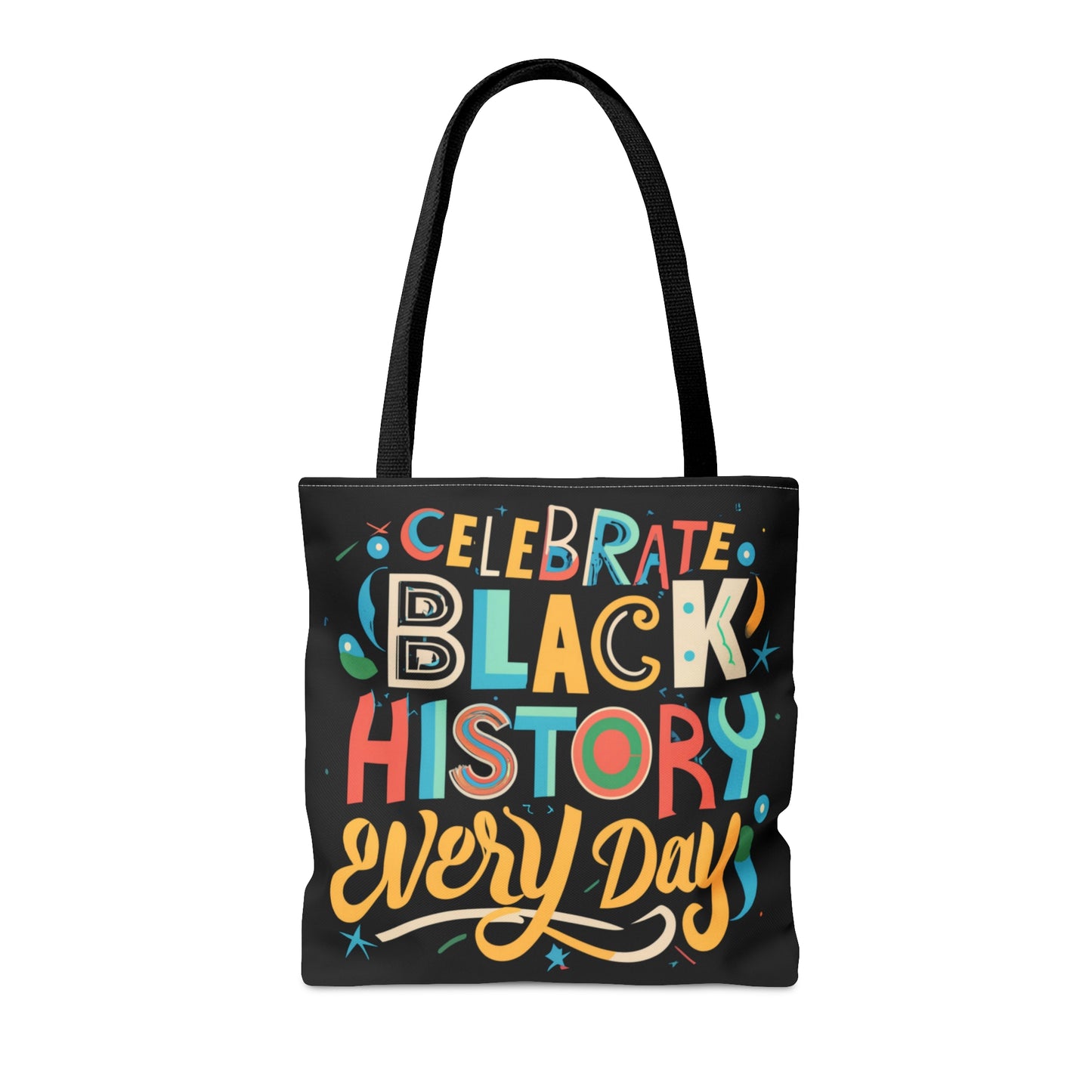 "Celebrate Black History Everyday" -- Tote Bag