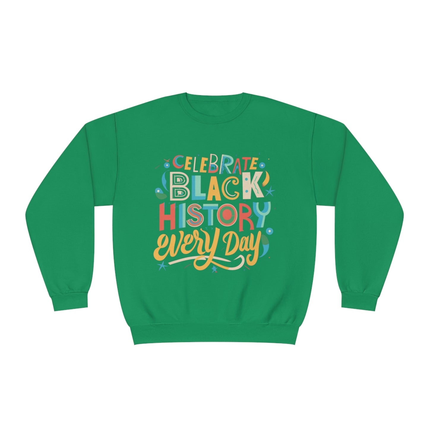 Celebrate Black History Everyday Crewneck Sweatshirt