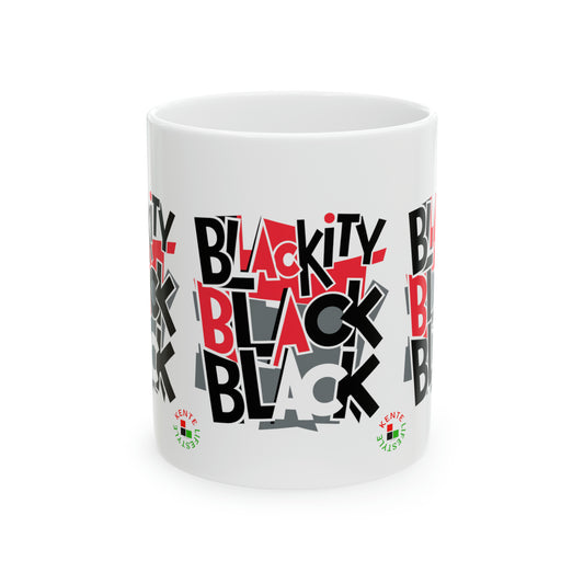 "Blackity, Black Black" - Ceramic Mug 11oz