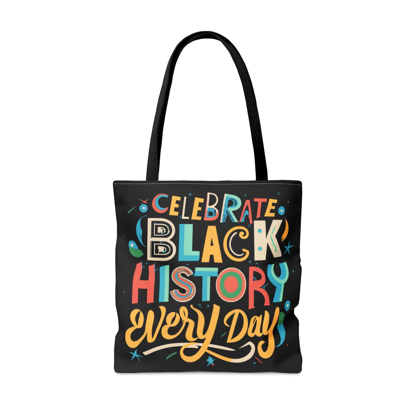 "Celebrate Black History Everyday" -- Tote Bag