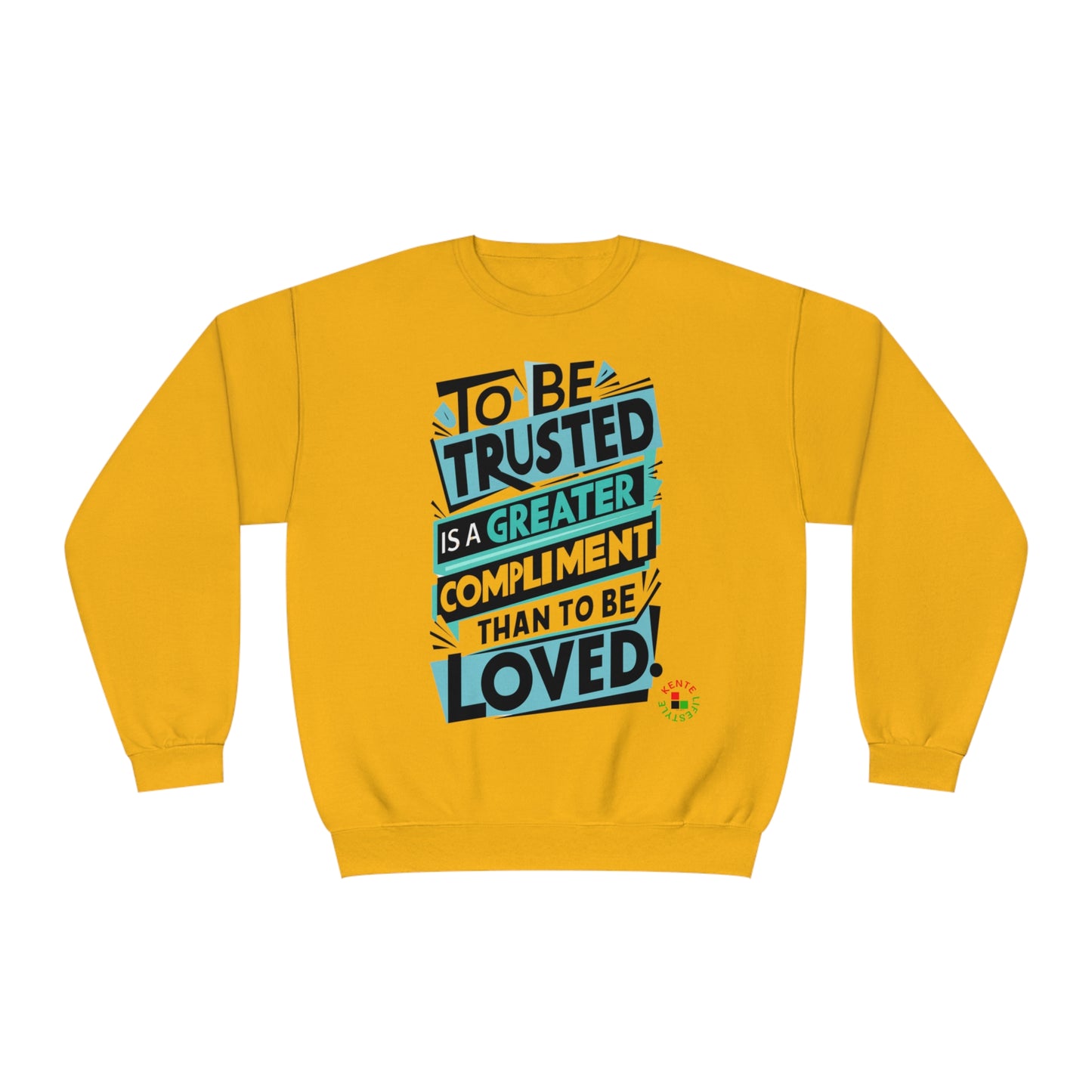 "To Be Trusted is a Greater Compliment than to be Loved" - Sweatshirt